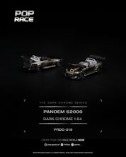 POP RACE 1/64 PANDEM S2000 DARK CHROME